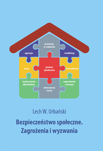 Lech W. Urbański, Bezpieczeństwo społeczne. Zagrożenia i wyzwania