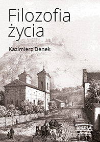 Kazimierz Denek, Filozofia życia