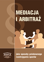 Mediacja i arbitraż jako sposoby polubownego rozstrzygania sporów   