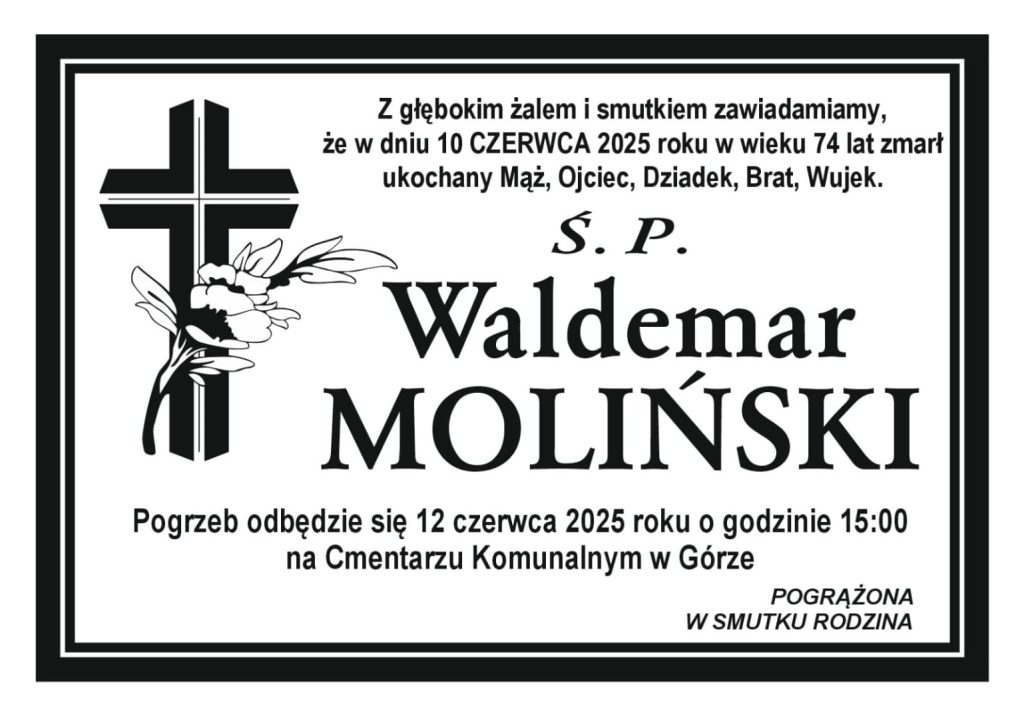 Nekrolog Ś. P. Waldemar Moliński. Pogrzeb odbędzie się 12 czerwca 2025 (środa) o godzinie 15:00.